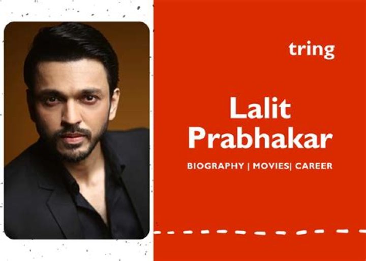 Lalit Prabhakar - Bio, Age, Wiki, Facts and Family