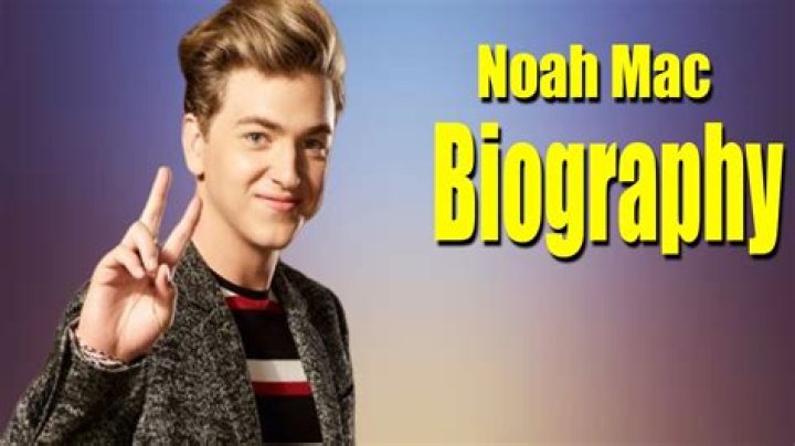 Noah Mac - Bio, Age, Wiki, Facts and Family