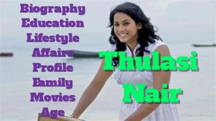 Thulasi Nair - Bio, Age, Wiki, Facts and Family