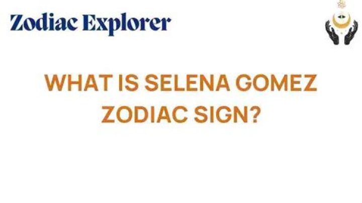 What Is Selena Gomez’s Zodiac Sign?